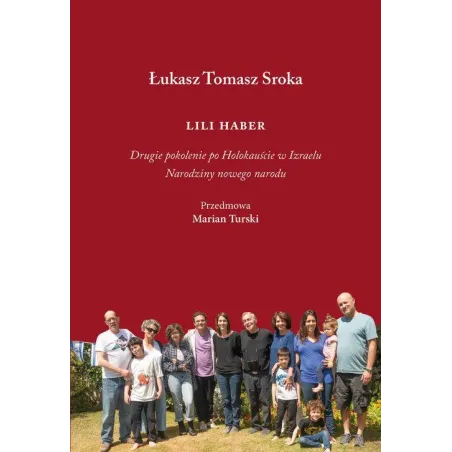 Lili Haber. Drugie Pokolenie Po Holokauście W Izraelu. Narodziny Nowego Narodu