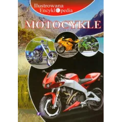 MOTOCYKLE. ILUSTROWANA ENCYKLOPEDIA
