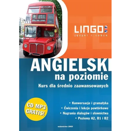 Język Angielski Na Poziomie. Kurs Dla Średnio Zaawansowanych Język Angielski Na Poziomie. Kurs Dla Średnio Zaawansowanych