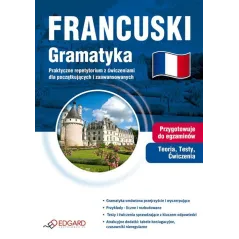 FRANCUSKI GRAMATYKA. REPETYTORIUM Z ĆWICZENIAMI