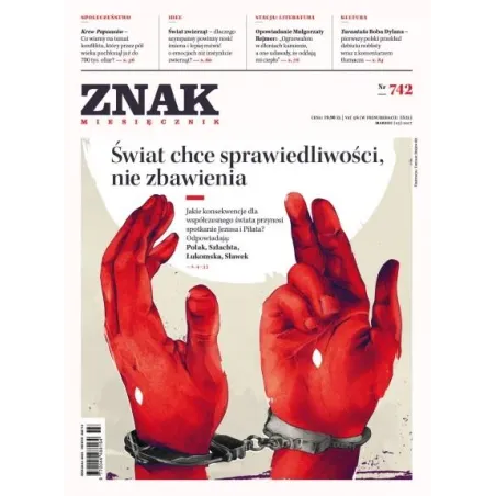 Znak 742 03/2017 Świat Chce Sprawiedliwości, Nie Zbawienia Znak 742 03/2017 Świat Chce Sprawiedliwości, Nie Zbawienia