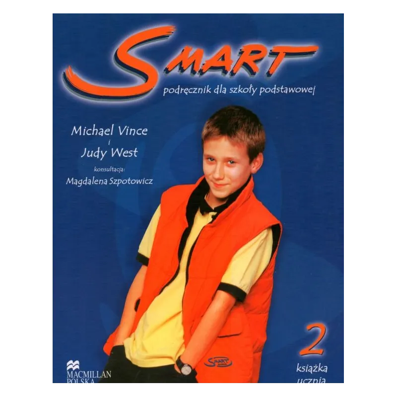 SMART 2. PODRĘCZNIK. JĘZYK ANGIELSKI. SZKOŁA PODSTAWOWA.  Michael Vince, Judy West