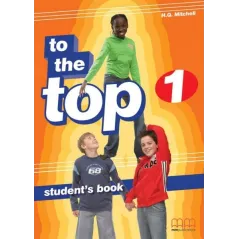 TO THE TOP 1. ĆWICZENIA +CD. JEZYK ANGIELSKI. H. Q. Mitchell . - MM Publications