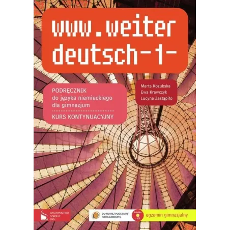 WWW.WEITER DEUTSCH -1 PODRĘCZNIK DO JĘZYKA NIEMIECKIEGO DLA GIMNAZJUM Marta Kozubska