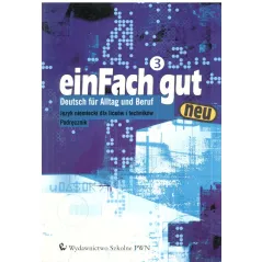 EIN FACH GUT NEU3.  PODRĘCZNIK +CD. JĘZYK NIEMIECKI. LICEUM, TECHNIKUM. 