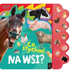 Co słychać na wsi Co słychać... Opracowanie zbiorowe