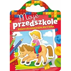 MOJE PRZEDSZKOLE KSIĄŻECZKA EDUKACYJNA DLA 5-LATKA
