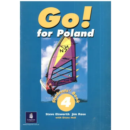 GO! FOR POLAND 4. PODRĘCZNIK. JĘZYK ANGIELSKI. Steve Elsworth, Diane Hall, Rose Jim 
