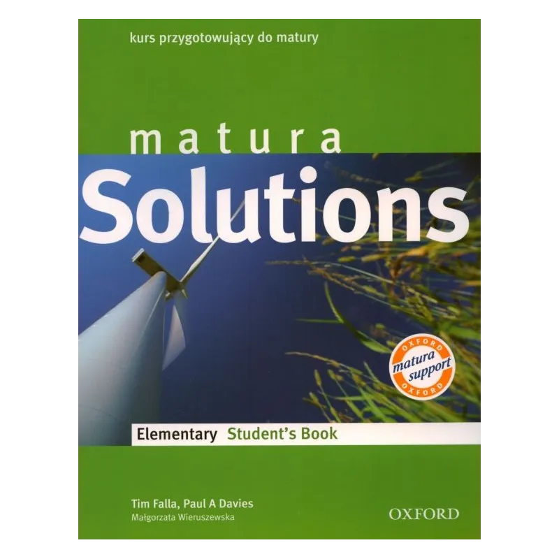 MATURA SOLUTIONS ELEMENTARY PODRĘCZNIK LICEUM TECHNIKUM Tim Falla, Paul Davies - Oxford