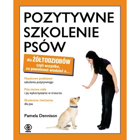 Pozytywne Szkolenie Psów Dla Żółtodziobów Pozytywne Szkolenie Psów Dla Żółtodziobów