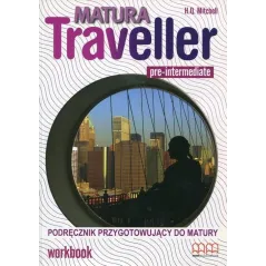 JĘZYK ANGIELSKI. MATURA TRAVELLER PRE-INTERMEDIATE. ĆWICZENIA +CD. LICEUM, TECHNIKUM. H. Q.  Mitchell 