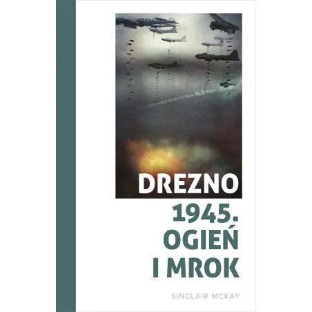 Drezno 1945. Ogień I Mrok Drezno 1945. Ogień I Mrok
