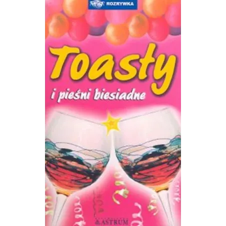 TOASTY I PIEŚNI BIESIADNE