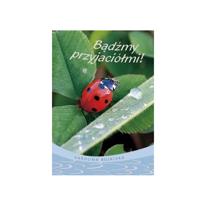 BĄDŹMY PRZYJACIÓŁMI! ŻYCZENIA