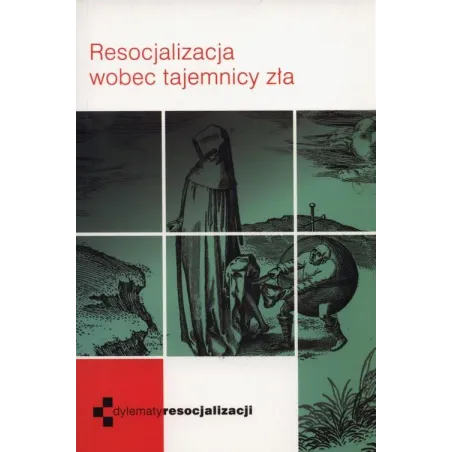 RESOCJALIZACJA WOBEC TAJEMNICY ZŁA