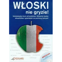 Włoski nie gryzie  CD Innowacyjny kurs od podstaw Aktywna nauka słownictwa i gramatyki za pomocą ćwiczeń Wieczorek Anna