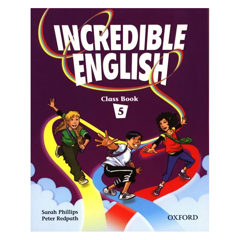 INCREDIBLE ENGLISH 5. PODRĘCZNIK. SZKOŁA PODSTAWOWA. Sarah Phillips, Peter Redpath