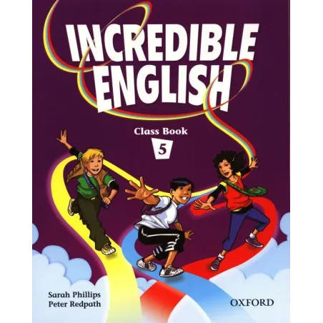 INCREDIBLE ENGLISH 5. PODRĘCZNIK. SZKOŁA PODSTAWOWA. Sarah Phillips, Peter Redpath