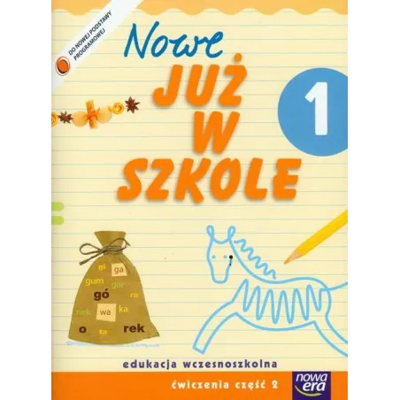 NOWE JUŻ W SZKOLE 1 ĆWICZENIA 2 EDUKACJA WCZESNOSZKOLNA Maria Szymańska - Nowa Era