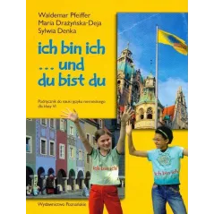 ICH BIN ICH 6. PODRĘCZNIK. JĘZYK NIEMIECKI. SZKOŁA PODSTAWOWA. Waldemar Pfeiffer - Wydawnictwo Poznańskie