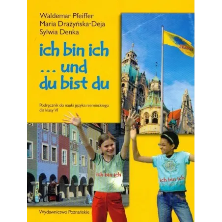 Ich Bin Ich 6. Podręcznik. Język Niemiecki. Szkoła Podstawowa. Waldemar Pfeiffer
