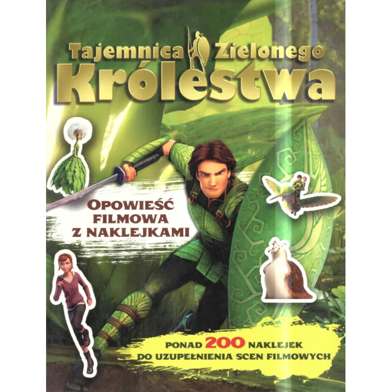 TAJEMNICA ZIELONEGO KRÓLESTWA OPOWIEŚĆ FILMOWA + 200 NAKLEJEK - Muza