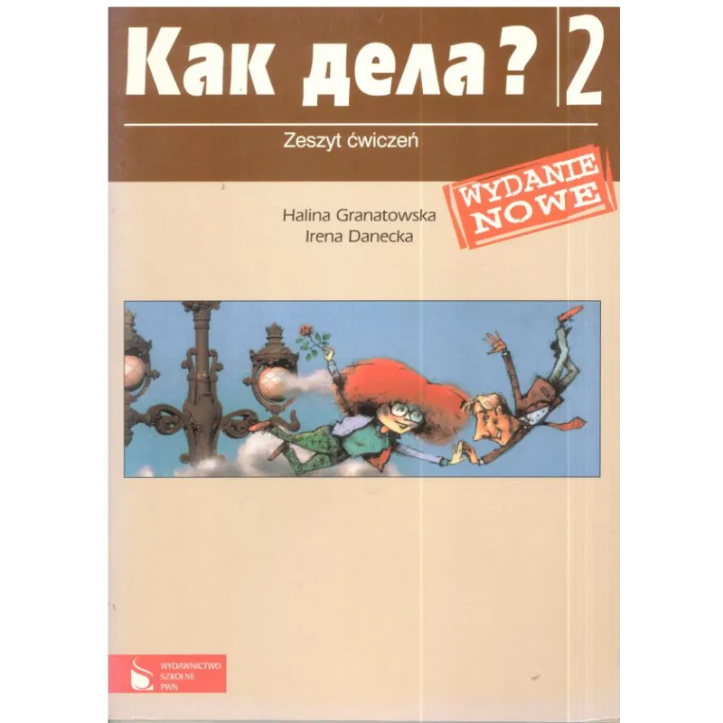 KAK DIEŁA? 2 ZESZYT ĆWICZEŃ Halina Granatowska, Irena Danecka - Wydawnictwo Szkolne PWN