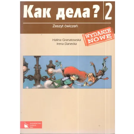 KAK DIEŁA? 2 ZESZYT ĆWICZEŃ Halina Granatowska, Irena Danecka - Wydawnictwo Szkolne PWN