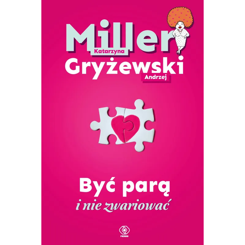 BYĆ PARĄ I NIE ZWARIOWAĆ