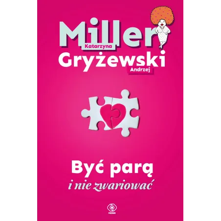 BYĆ PARĄ I NIE ZWARIOWAĆ