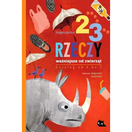 23 RZECZY WAŻNIEJSZE OD ZWIERZĄT. KATALOG OD A DO Z