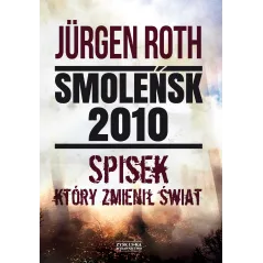 SMOLEŃSK 2010. SPISEK, KTÓRY ZMIENIŁ ŚWIAT