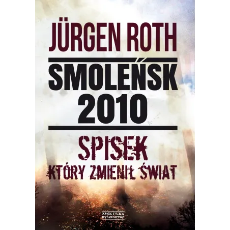 SMOLEŃSK 2010. SPISEK, KTÓRY ZMIENIŁ ŚWIAT