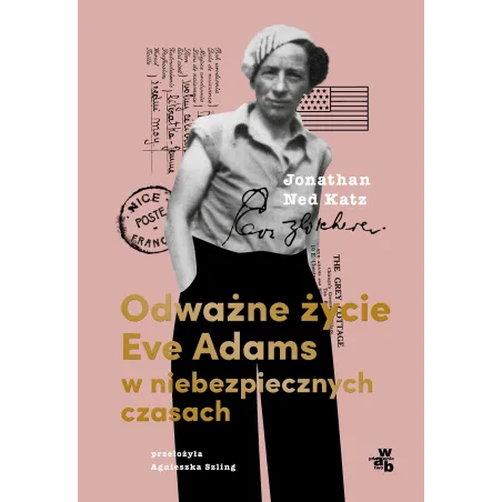 ODWAŻNE ŻYCIE EVE ADAMS W NIEBEZPIECZNYCH CZASACH