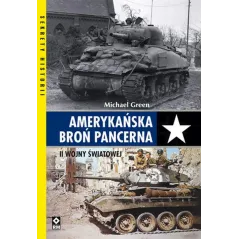 AMERYKAŃSKA BROŃ PANCERNA II WOJNY ŚWIATOWEJ
