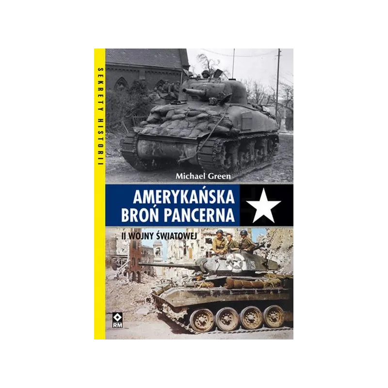 AMERYKAŃSKA BROŃ PANCERNA II WOJNY ŚWIATOWEJ