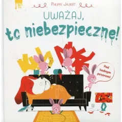 UWAŻAJ TO NIEBEZPIECZNE Philippe Jalbert - Olesiejuk