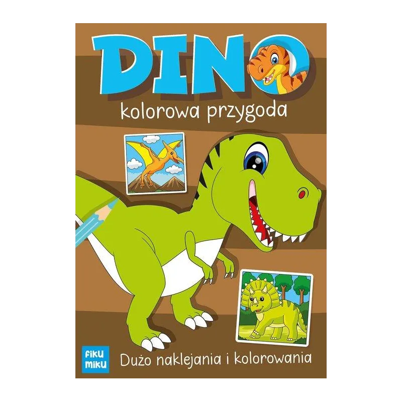 DINO  KOLOROWA PRZYGODA Katarzyna Maćkowiak