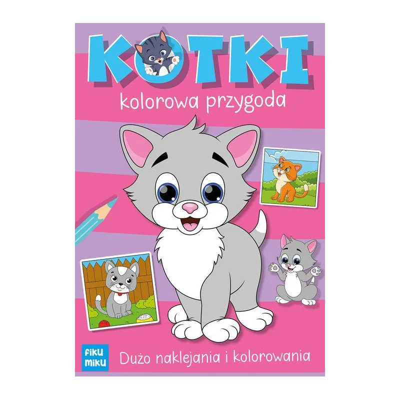 KOTKI  KOLOROWA PRZYGODA Katarzyna Maćkowiak