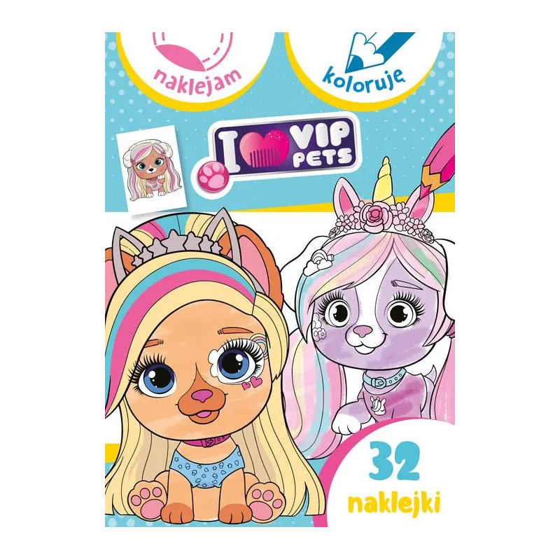 I LOVE MY VIP PETS. NAKLEJAM I KOLORUJĘ