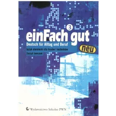 EINFACH  GUT 3 NEU. ĆWICZENIA. JĘZYK NIEMICKI. LICEUM, TECHNIKUM. 