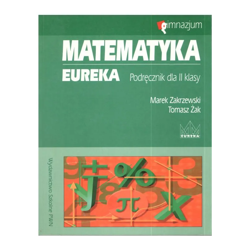 MATEMATYKA. EUREKA. PODRĘCZNIK. Marek Zakrzewski, Tomasz Żak