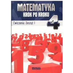 MATEMATYKA KROK PO KROKU4. ĆWICZENIA 1. SZKOŁA PODSTAWOWA. Jerzy Ryszard Pawlak, Kinga Gałązka, Helena Pawlak, Anna Warę...