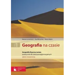 GEOGRAFIA NA CZASIE. GEOGRAFIA FIZYCZNA ŚWIATA. LICEUM, TECHNIKUM. ZAKRES ROZSZERZONY. Barbara Lenartowicz - Wydawnictwo Sz...