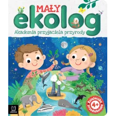 Mały ekolog. Akademia przyjaciela przyrody. Książka przedszkolaka 4 Ewa Tadrowska