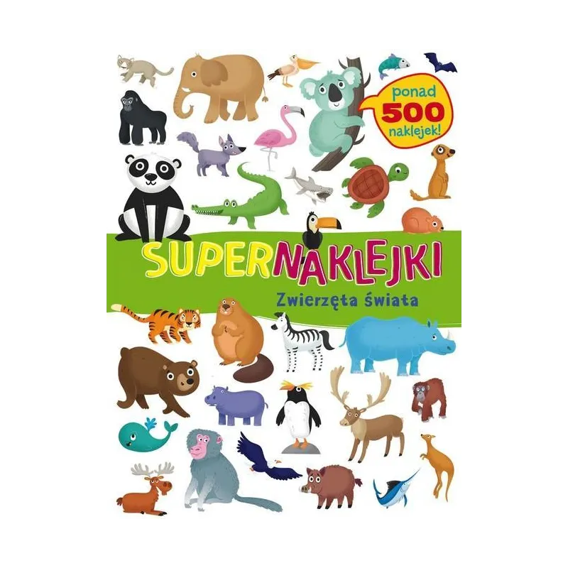 ZWIERZĘTA ŚWIATA. SUPERNAKLEJKI