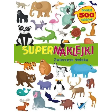 ZWIERZĘTA ŚWIATA. SUPERNAKLEJKI
