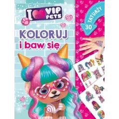 I LOVE VIP PETS. KOLORUJ I BAW SIĘ! 30 TATUAŻY