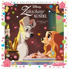 DISNEY ZAKOCHANY KUNDEL. HISTORIA LADY I TRAMPA