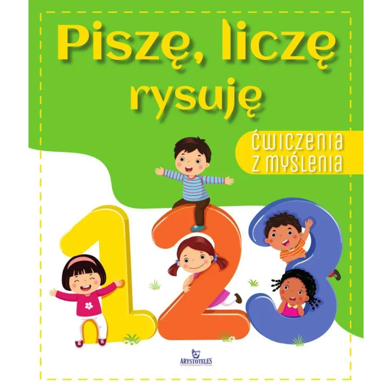 Piszę liczę rysuję. Ćwiczenia z myślenia Ewelina Grzankowska